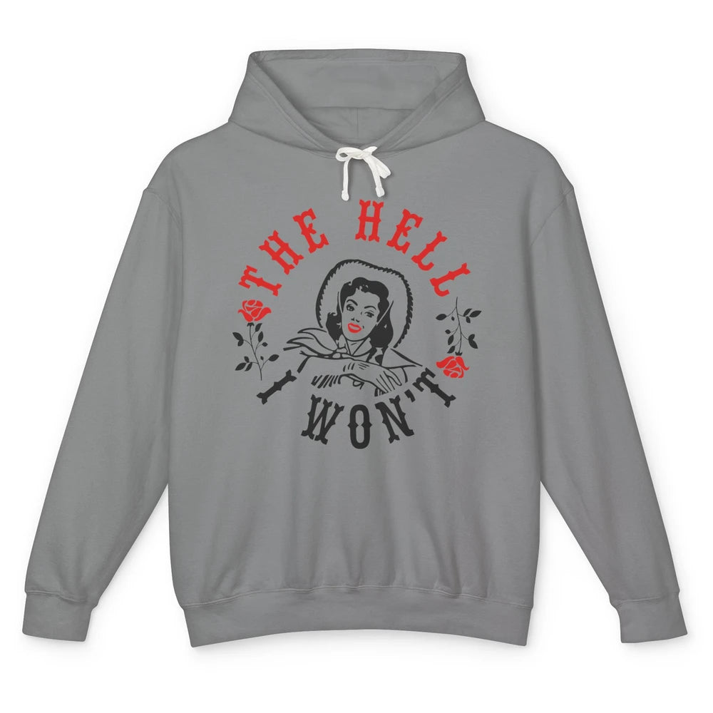 Retro Cowgirl The Hell I Won't Western Country Punchy Girls Unisex Lightweight Hoodie