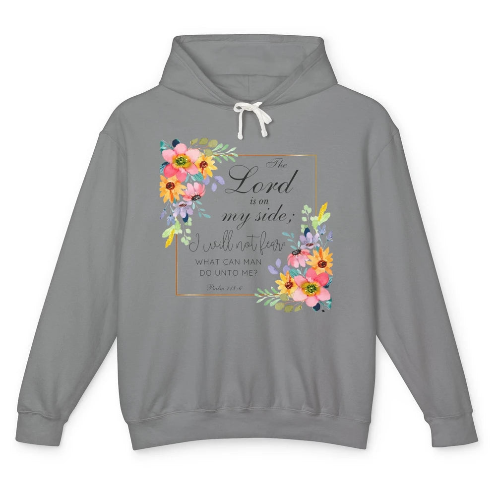 Floral Christian Lord On My Side I Will Not Fear Bible Verse Unisex Lightweight Hoodie