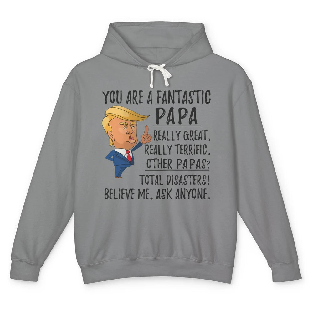 Funny Trump Fathers Day Grandpa Gift You Are Fantastic Papa Unisex Lightweight Hoodie