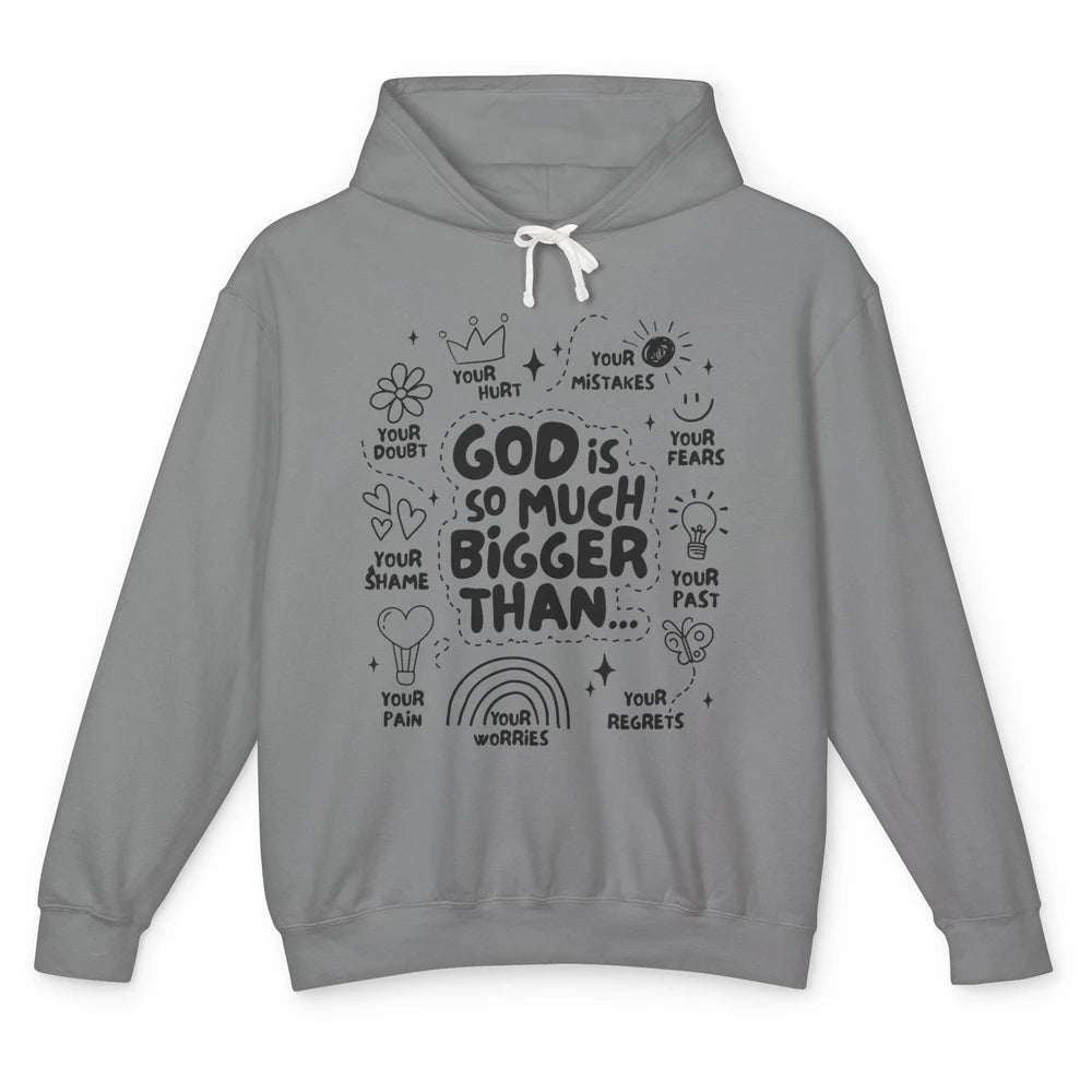 Christian God Is So Much Bigger Than Your Fear Religious Unisex Lightweight Hoodie