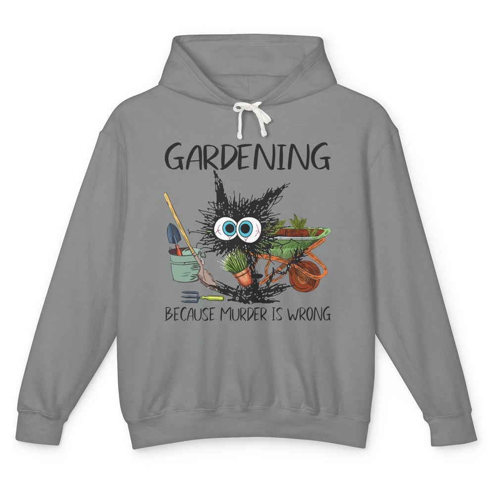 Funny Black Cat Gardening Because Murder Is Wrong Gardener Unisex Lightweight Hoodie