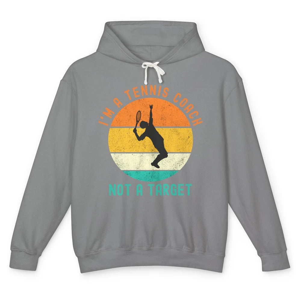 Im A Tennis Coach Not A Target Men Tennis Player Retro Ball Unisex Lightweight Hoodie