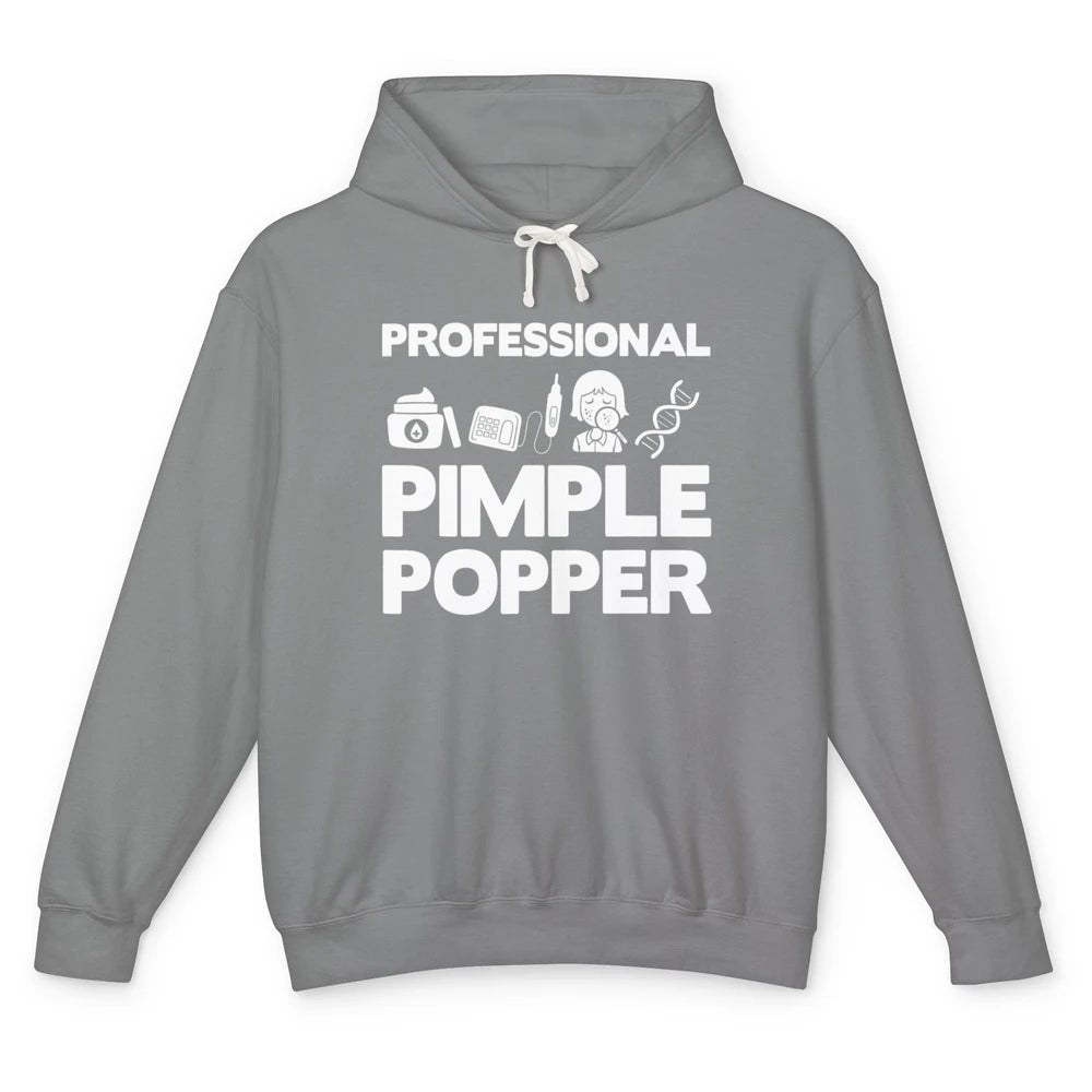 Professional Pimple Popper Dermatology Nurse Skincare Tools Unisex Lightweight Hoodie