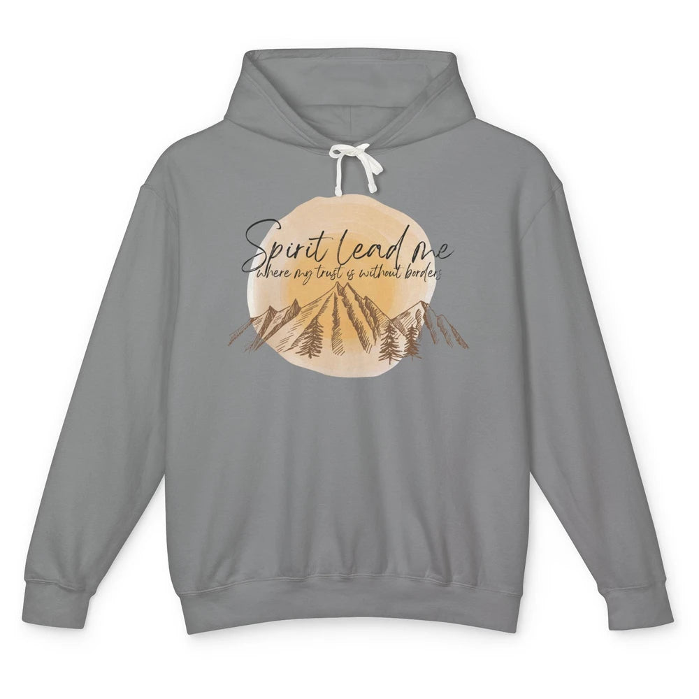 Christian Faith Spirit Lead Me Where My Trust Is Religious Unisex Lightweight Hoodie