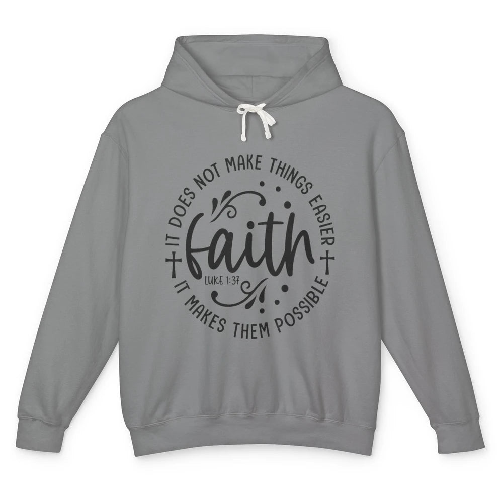 Faith Does Not Make Thing Easy Cross God Christian Religion Unisex Lightweight Hoodie