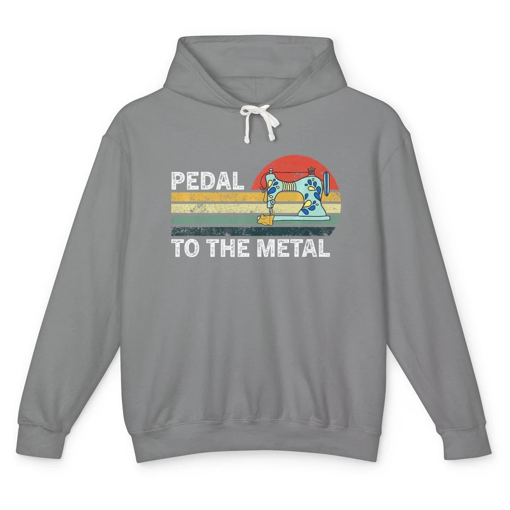 Pedal To The Metal Sewing Machine Quilter Quilting Vintage Unisex Lightweight Hoodie