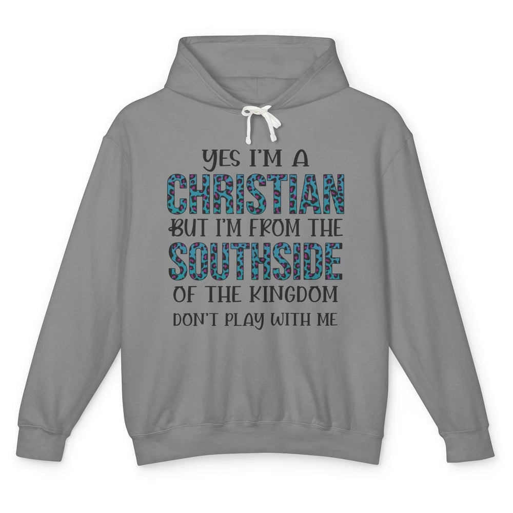 Leopard I'm A Christian But From The Southside Of Kingdom Unisex Lightweight Hoodie