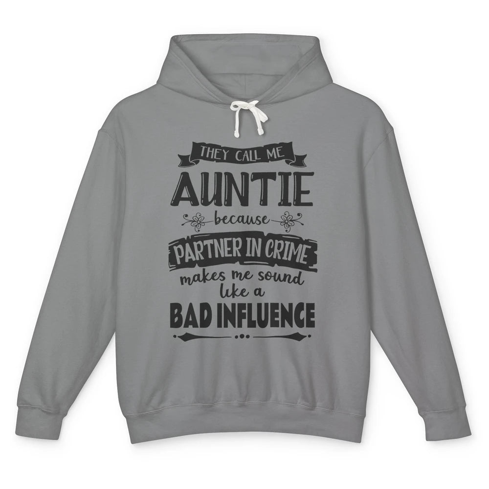 Funny They Call Me Aunt Because Partner In Crime Auntie Gift Unisex Lightweight Hoodie