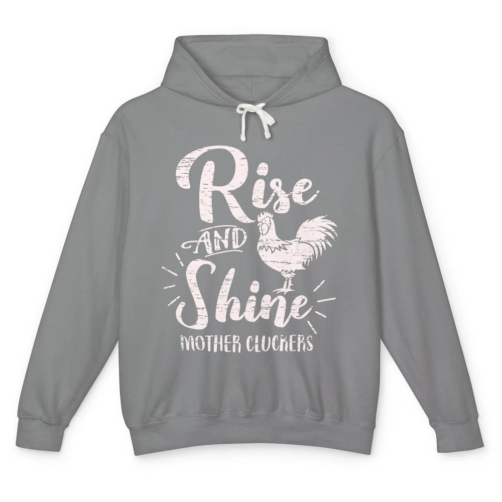 Chicken Rooster Rise And Shine Mother Cluckers Sarcastic Unisex Lightweight Hoodie