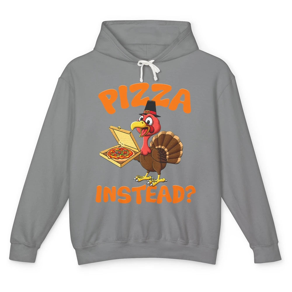 Funny Thanksgiving Gift Turkey Let's Have Pizza Instead Unisex Lightweight Hoodie