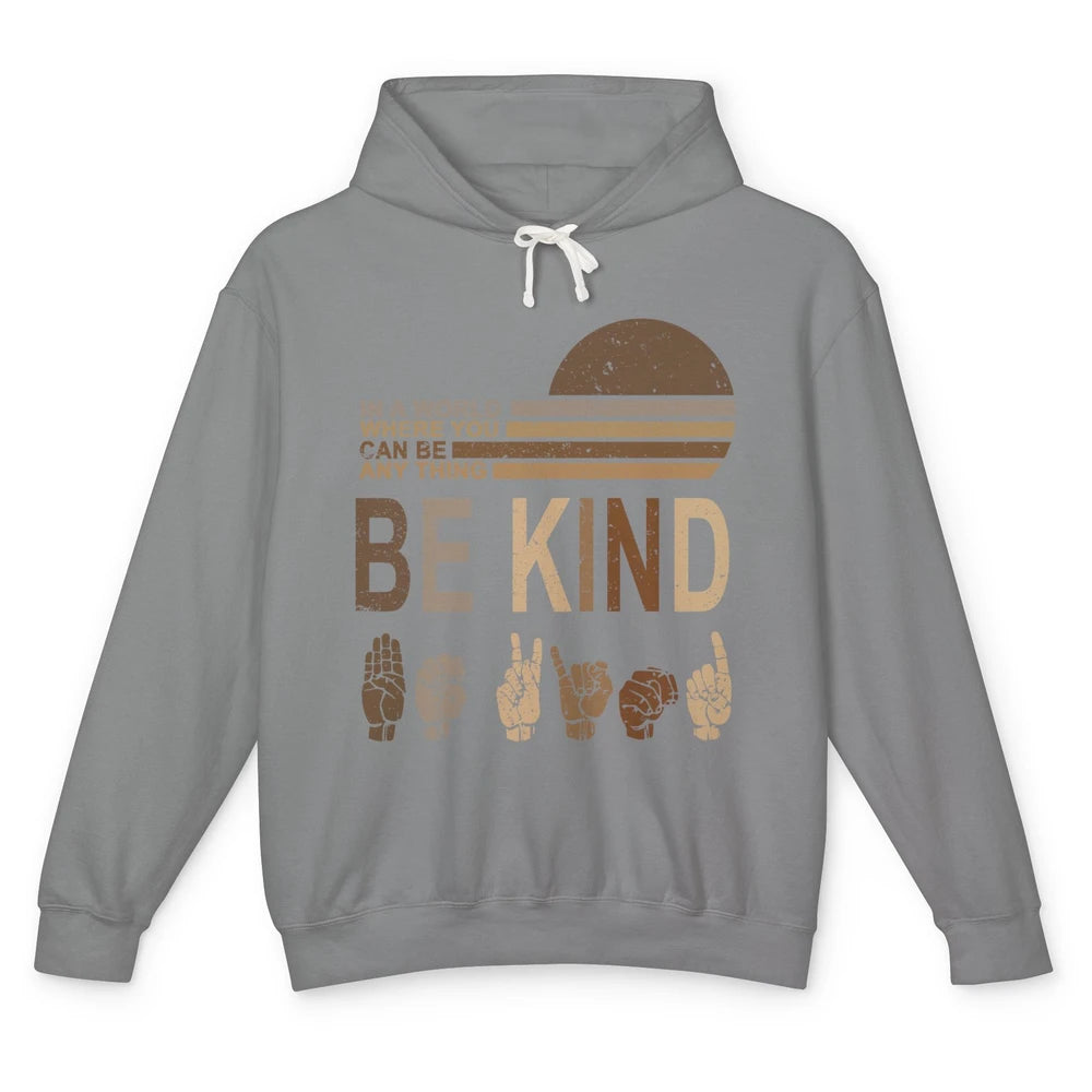 Retro Sign Language Be Kind Human Women Rights Anti Bullying Unisex Lightweight Hoodie