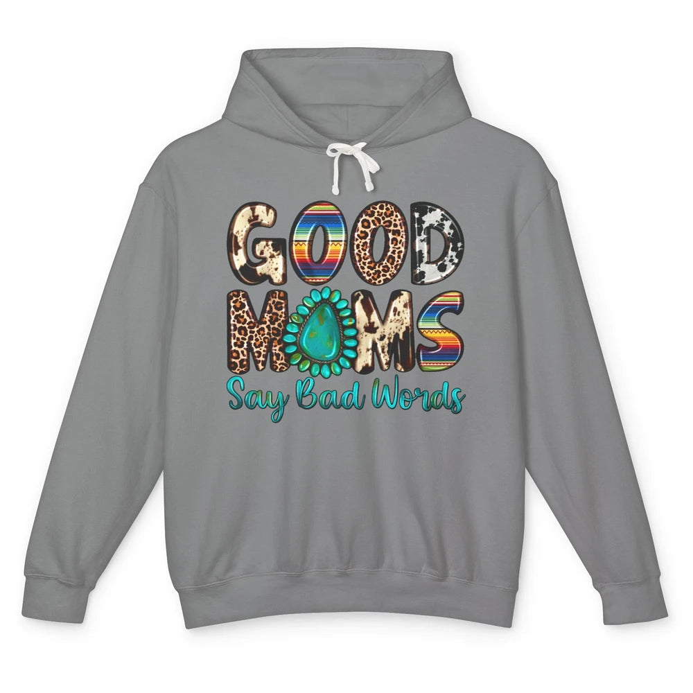 Leopard Good Moms Say Bad Words Turquoise Western Country Unisex Lightweight Hoodie