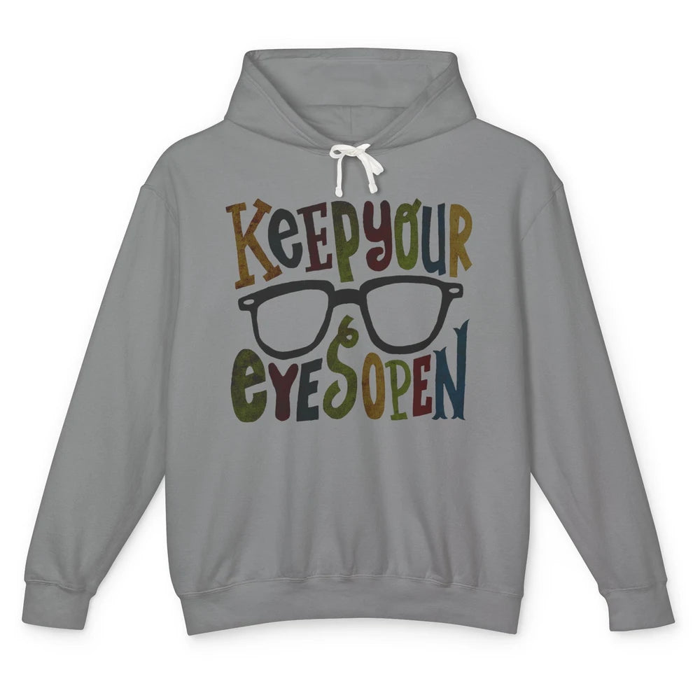 Optometrist Keep Your Eyes Open Ophthalmology Tech Optician Unisex Lightweight Hoodie