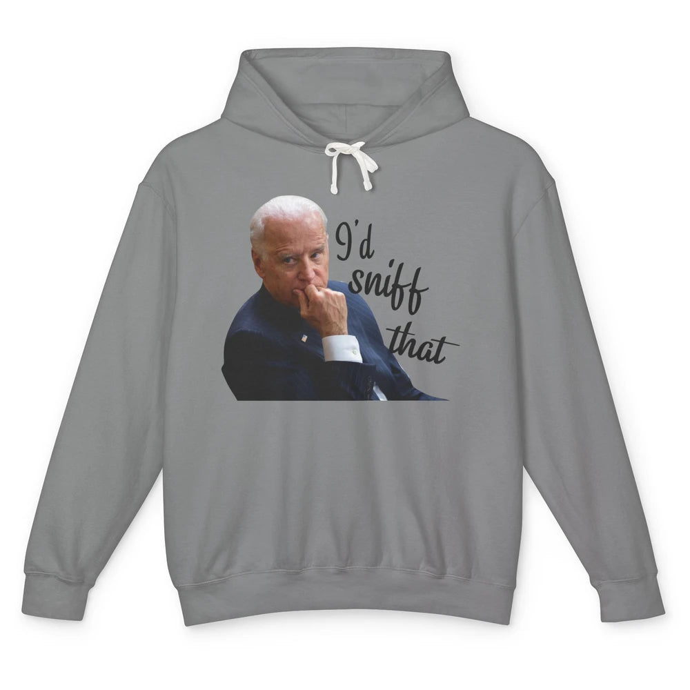 Funny Joe Biden I'd Sniff That Anti Biden Anti Democrats Unisex Lightweight Hoodie