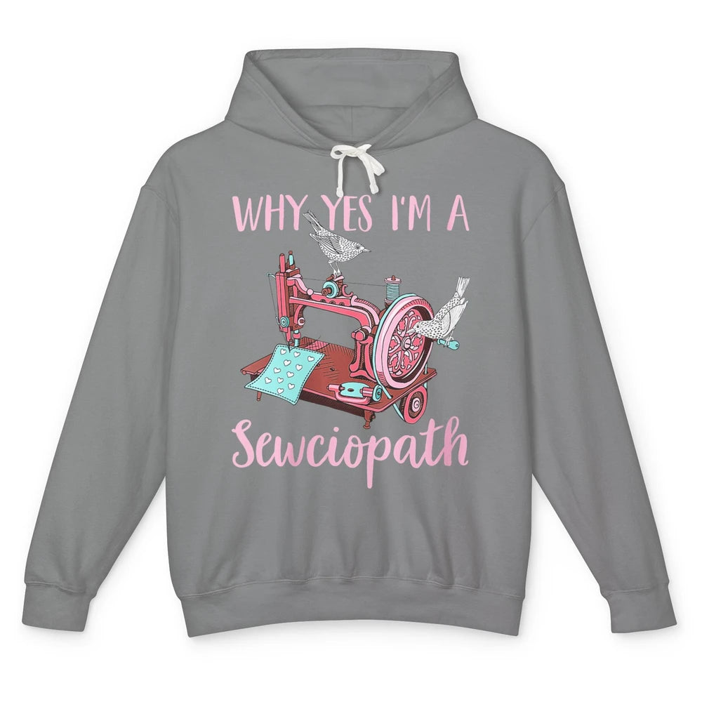 Funny Im Sewciopath Sewing Lover Vintage Yarn Collector Knit Unisex Lightweight Hoodie