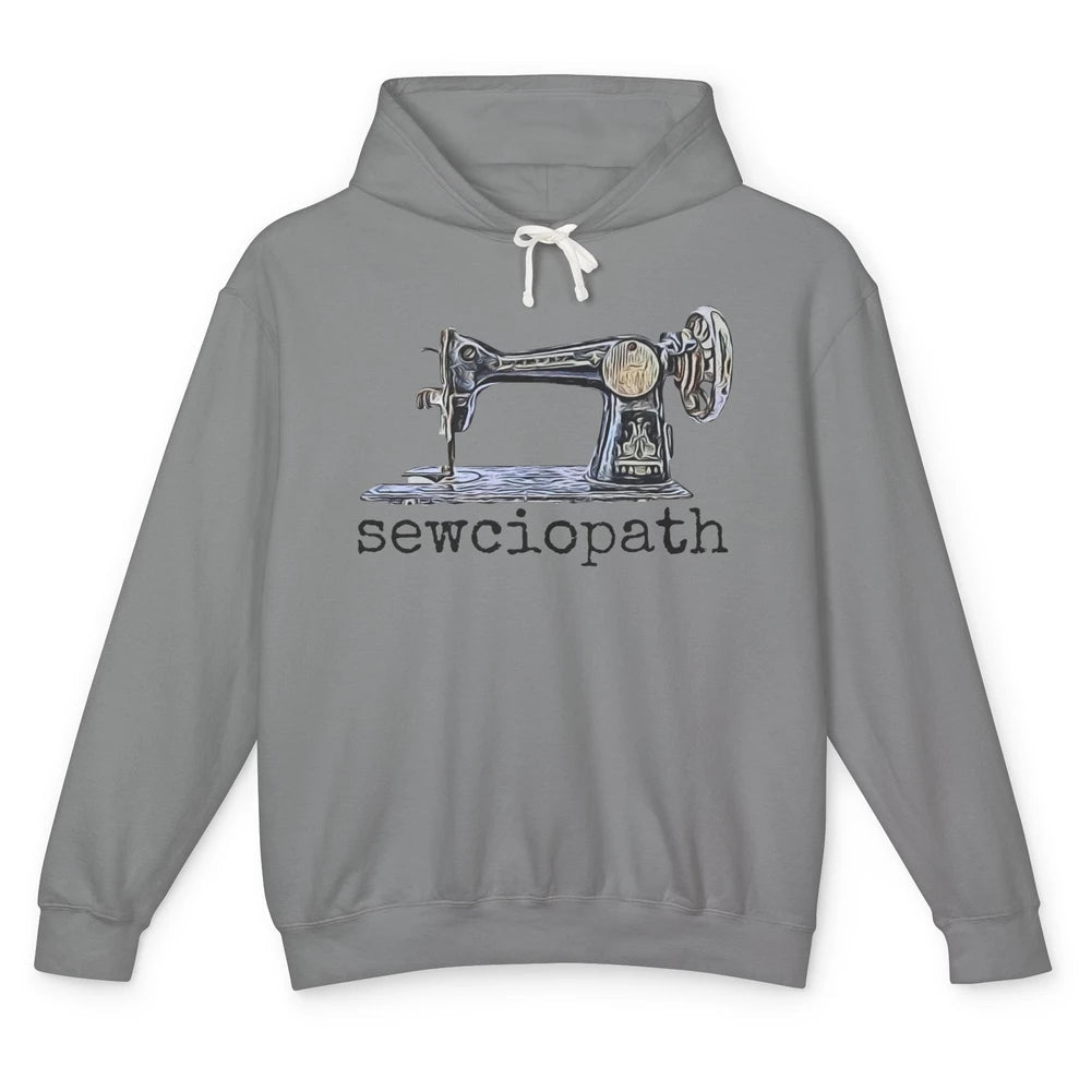 Retro Sewing Machine Sewciopath Quilting Life Sewer Life Unisex Lightweight Hoodie