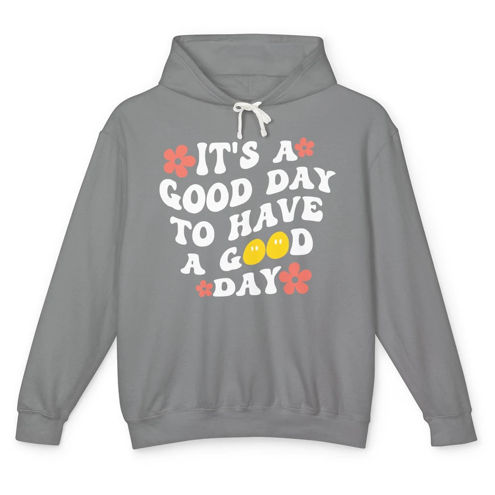 It's A Good Day To Have A Good Day Hippie Girl Inspirational Unisex Lightweight Hoodie