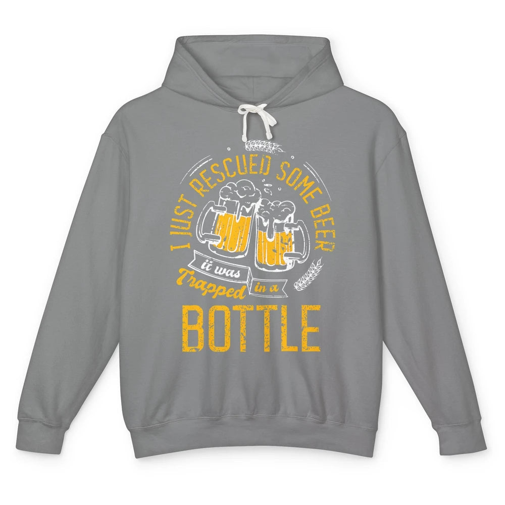 Funny I Just Rescued Some Beer Trapped In Bottle Party Beer Unisex Lightweight Hoodie