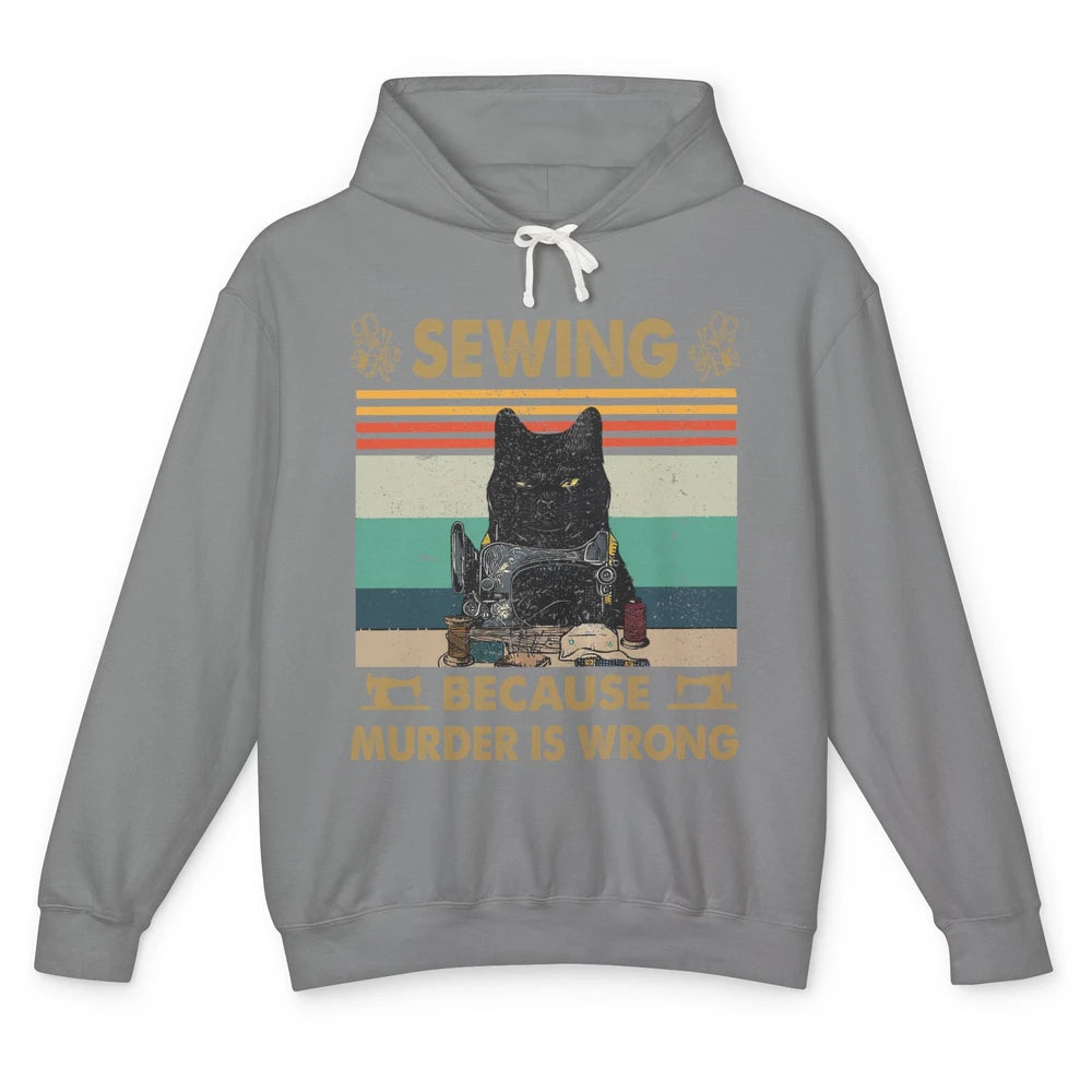 Vintage Black Cat Sewing Because Murder is Wrong Yarning Unisex Lightweight Hoodie