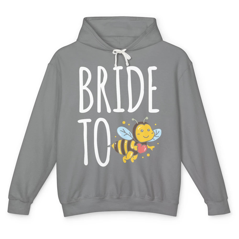 Bride To Bee Funny Engagement Future Wife Bachelor Party Mrs Unisex Lightweight Hoodie