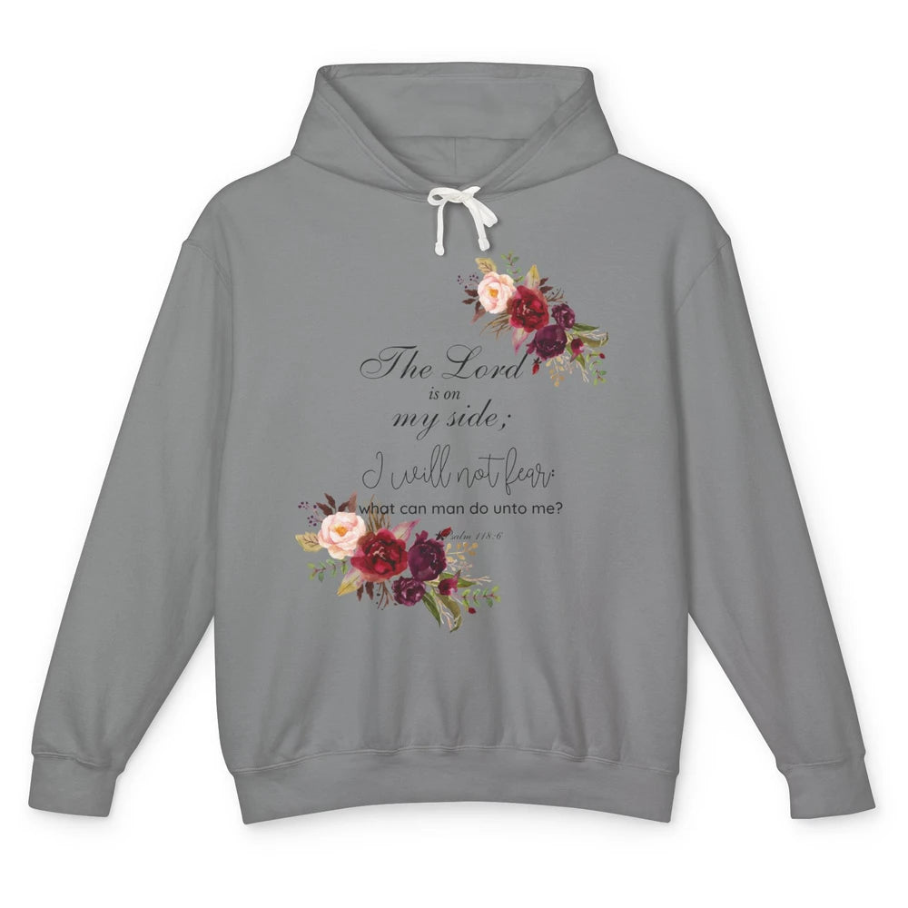 Floral Christian Lord On My Side I Will Not Fear Bible Verse Unisex Lightweight Hoodie