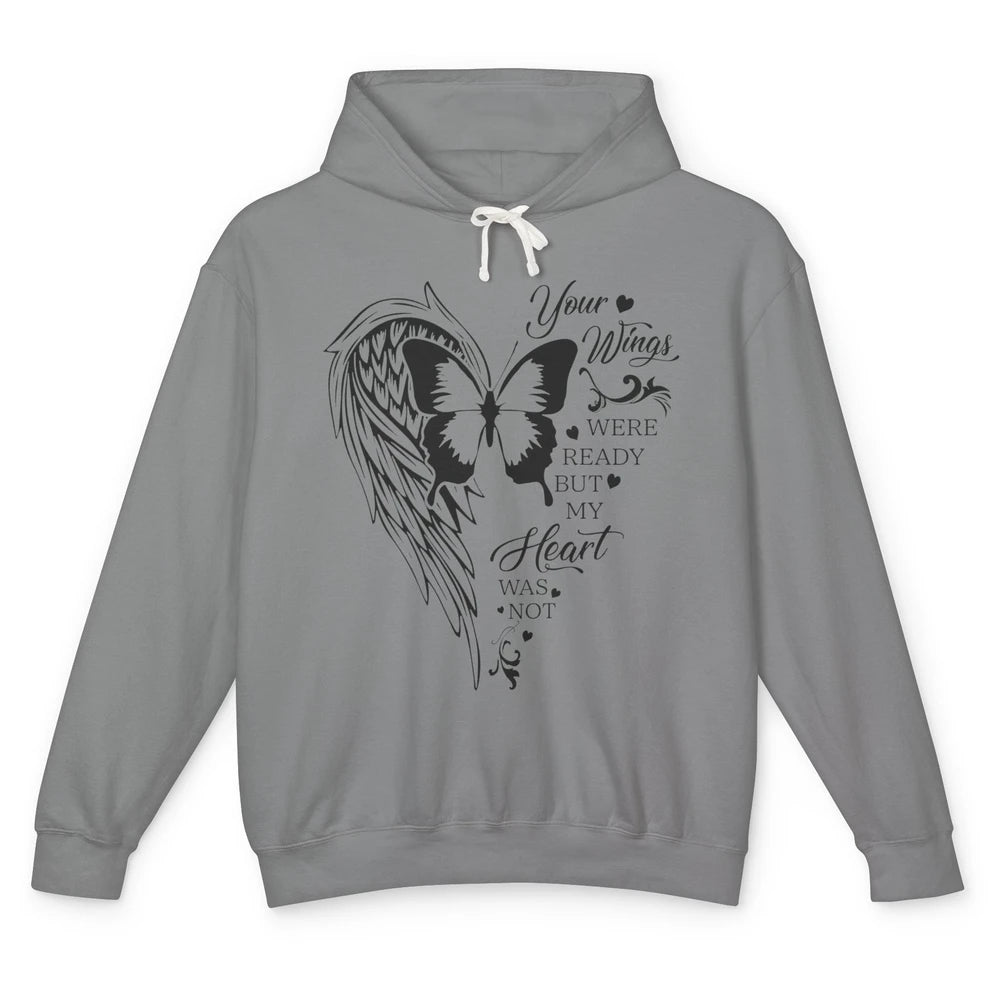 Angel Wing Butterfly My Heart Was Not Ready Memorial Gift Unisex Lightweight Hoodie