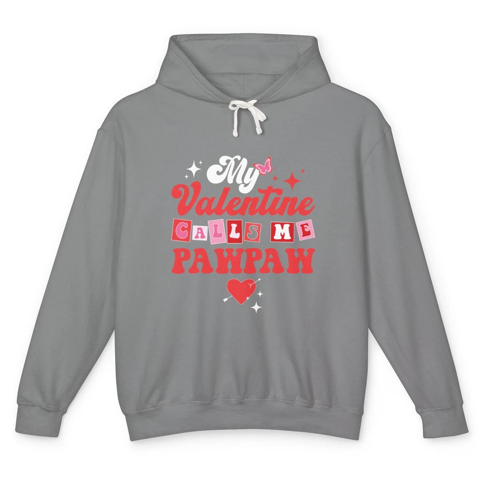 My Favorite Valentine Calls Me PawPaw Happy Valentines Day Unisex Lightweight Hoodie