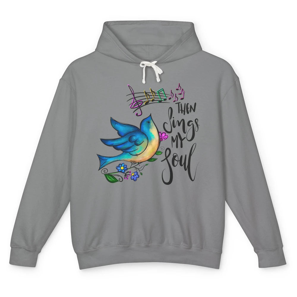 Christian Bird Then Sing My Soul Bible Verse Hand Drawn Unisex Lightweight Hoodie