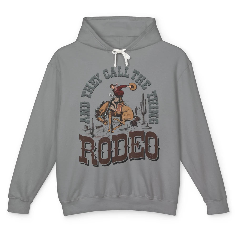 Cowboy Horsing They Call The Thing Rodeo Western Country Unisex Lightweight Hoodie