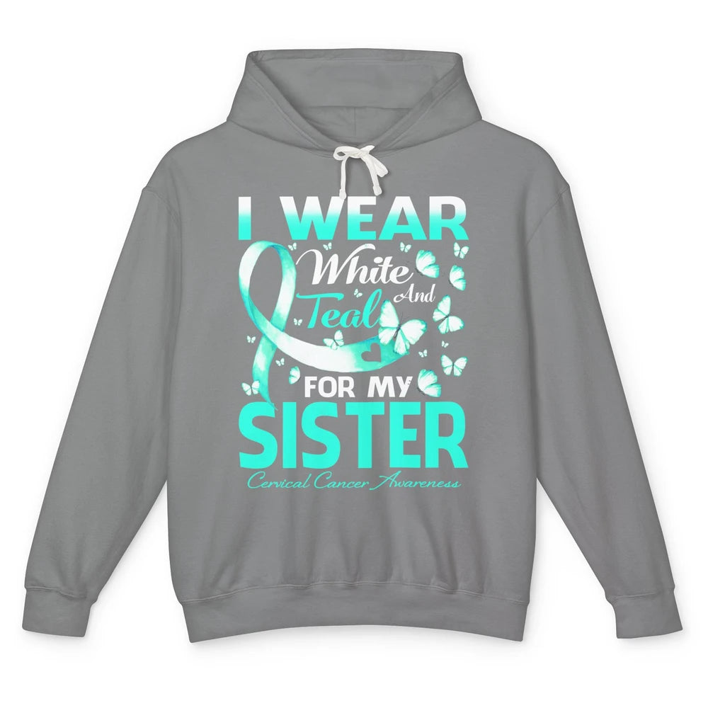 Wear White And Teal For Sister Warrior Cervical Cancer Month Unisex Lightweight Hoodie