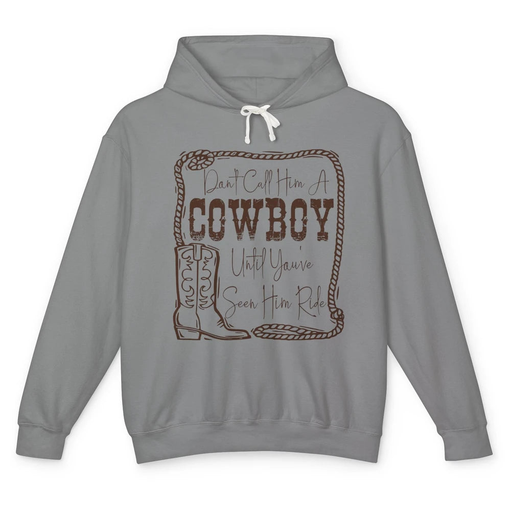 Vintage Cowboy Boots Don't Call Him A Cowboy Western Country Unisex Lightweight Hoodie