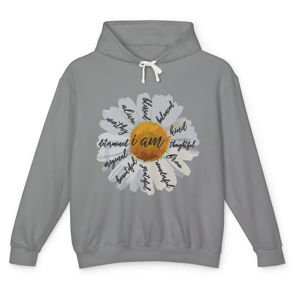 I Am Daisy Women Positive Affirmation Motivation Happy Mind Unisex Lightweight Hoodie