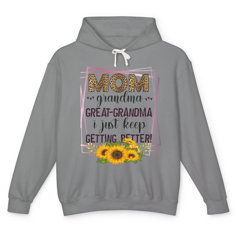 Mom Grandma Great-Grandma I Just Keep Getting Better Leopard Unisex Lightweight Hoodie