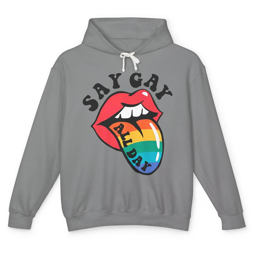 Say Gay All Day Rainbow LGBT Pride Month Lesbian Proud LGBT Unisex Lightweight Hoodie