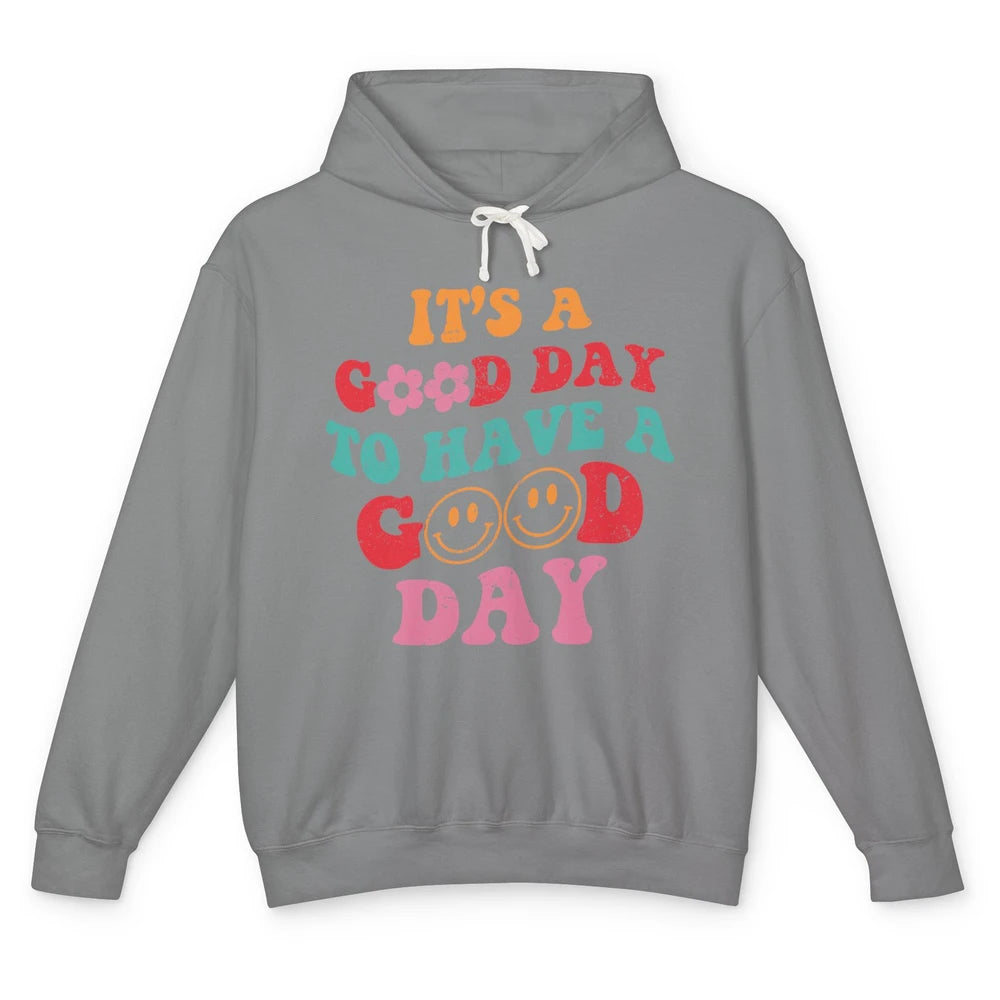 Groovy Face It's A Good Day To Have A Good Day Inspirational Unisex Lightweight Hoodie