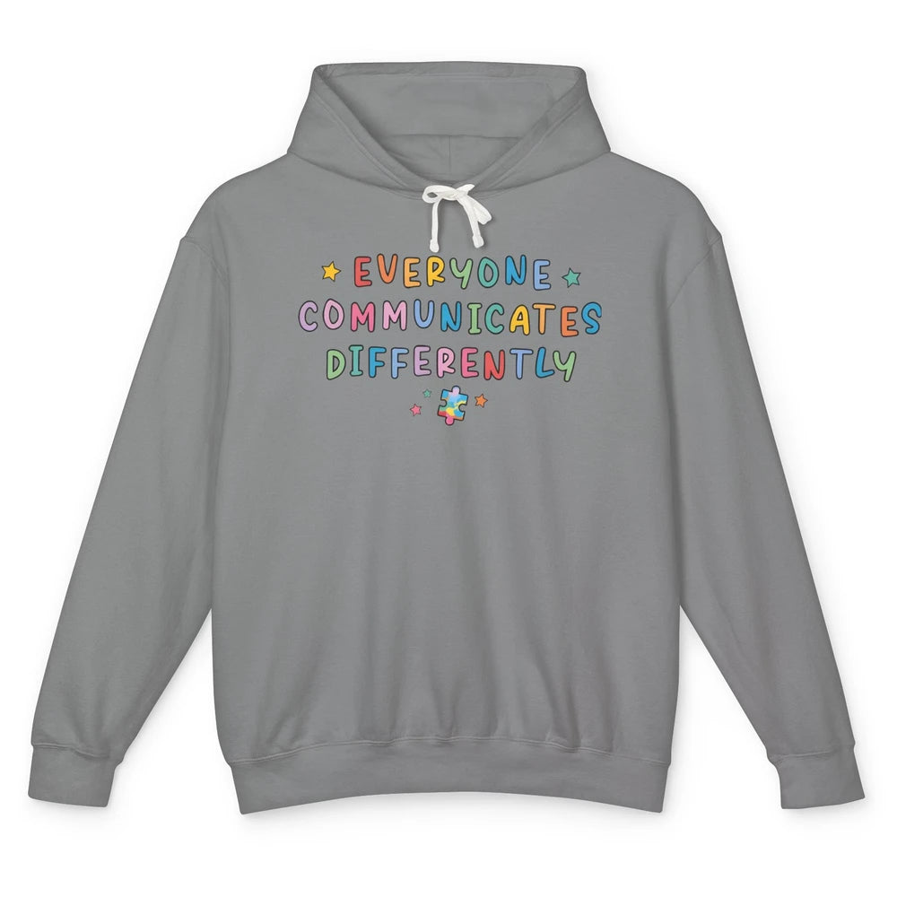 Autism Sped Teacher Everyone Communicates Differently Unisex Lightweight Hoodie