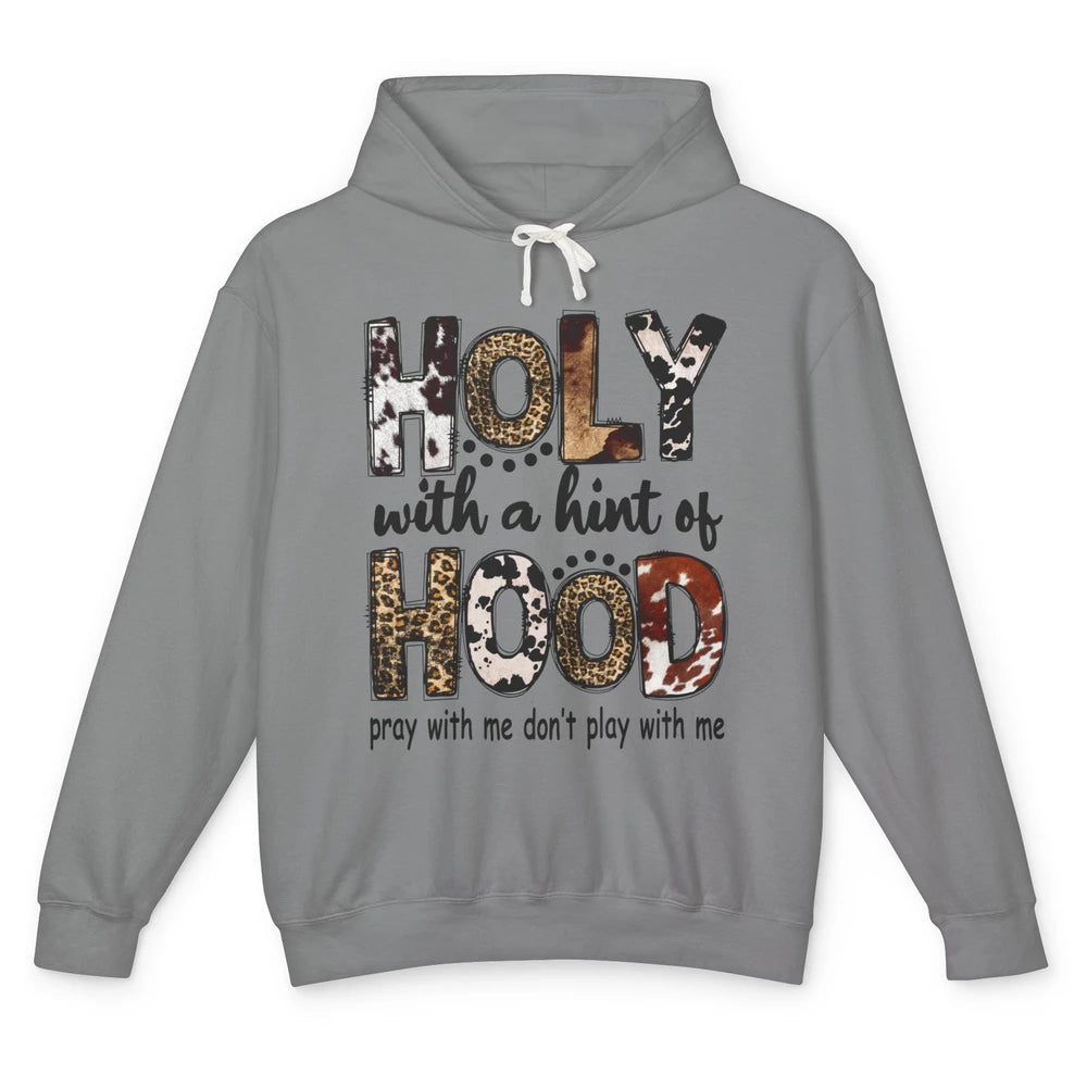 Leopard Holy With A Hint Of Hood Western Country Christian Unisex Lightweight Hoodie