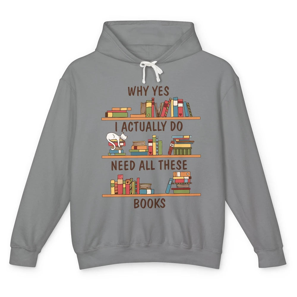 Cat I Actually Do Need All These Books Reading Book Lovers Unisex Lightweight Hoodie