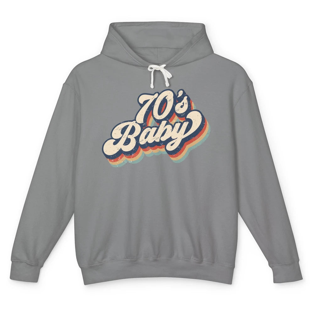 Retro 70s Baby In The 70s 1970s Born Vintage Birthday Day Unisex Lightweight Hoodie