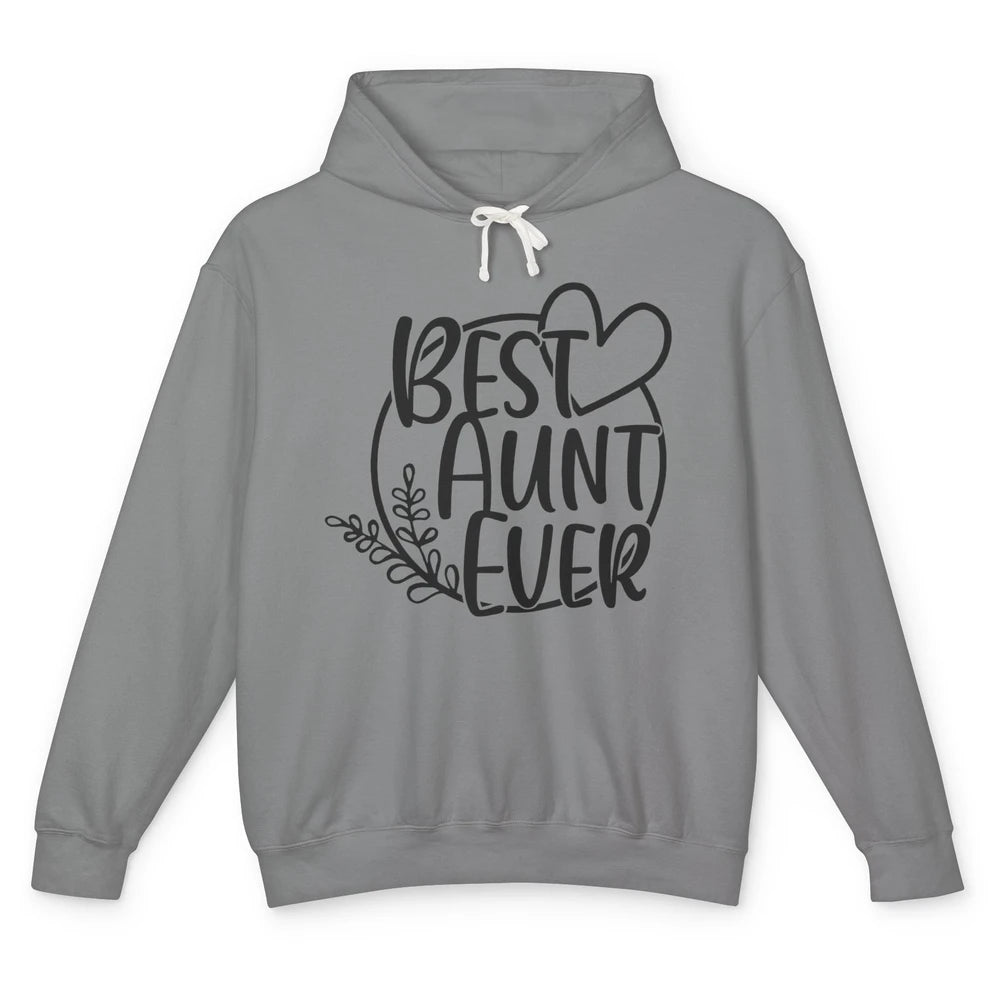 Funny Aunt Life Best Aunt Ever Auntie Promoted From Sister Unisex Lightweight Hoodie