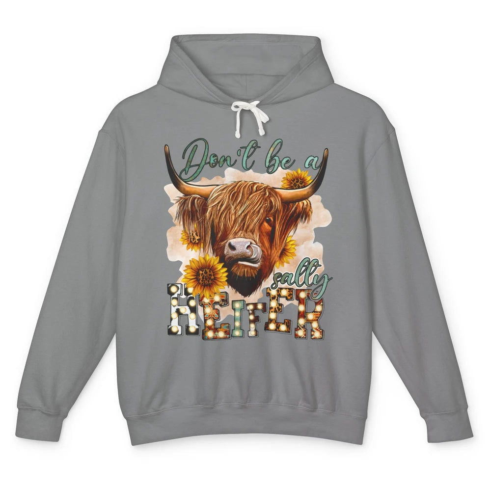 Sunflower Highland Cow Don't Be A Salty Heifer Western Cow Unisex Lightweight Hoodie