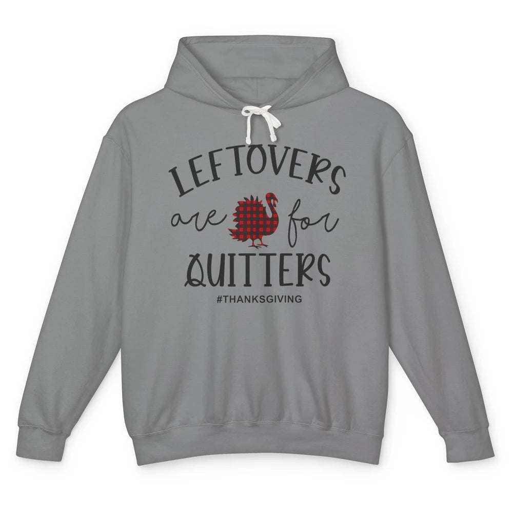 Leftovers Are For Quitters Funny Thanksgiving Turkey Dinner Unisex Lightweight Hoodie