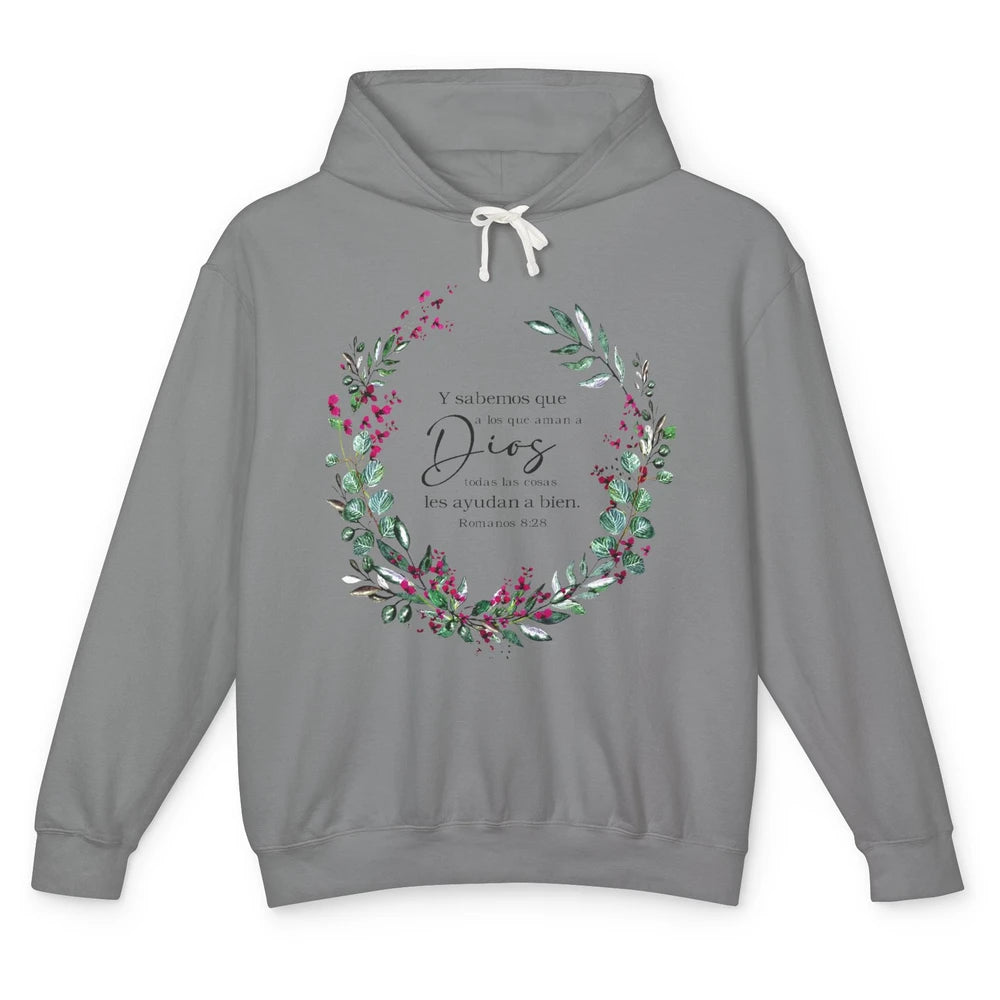 Floral Spanish Bible Verse Romanos Y Sabemos Que a Los Que Unisex Lightweight Hoodie