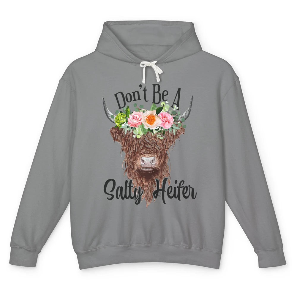 Floral Highland Cow Don't Be A Salty Heifer Western Country Unisex Lightweight Hoodie