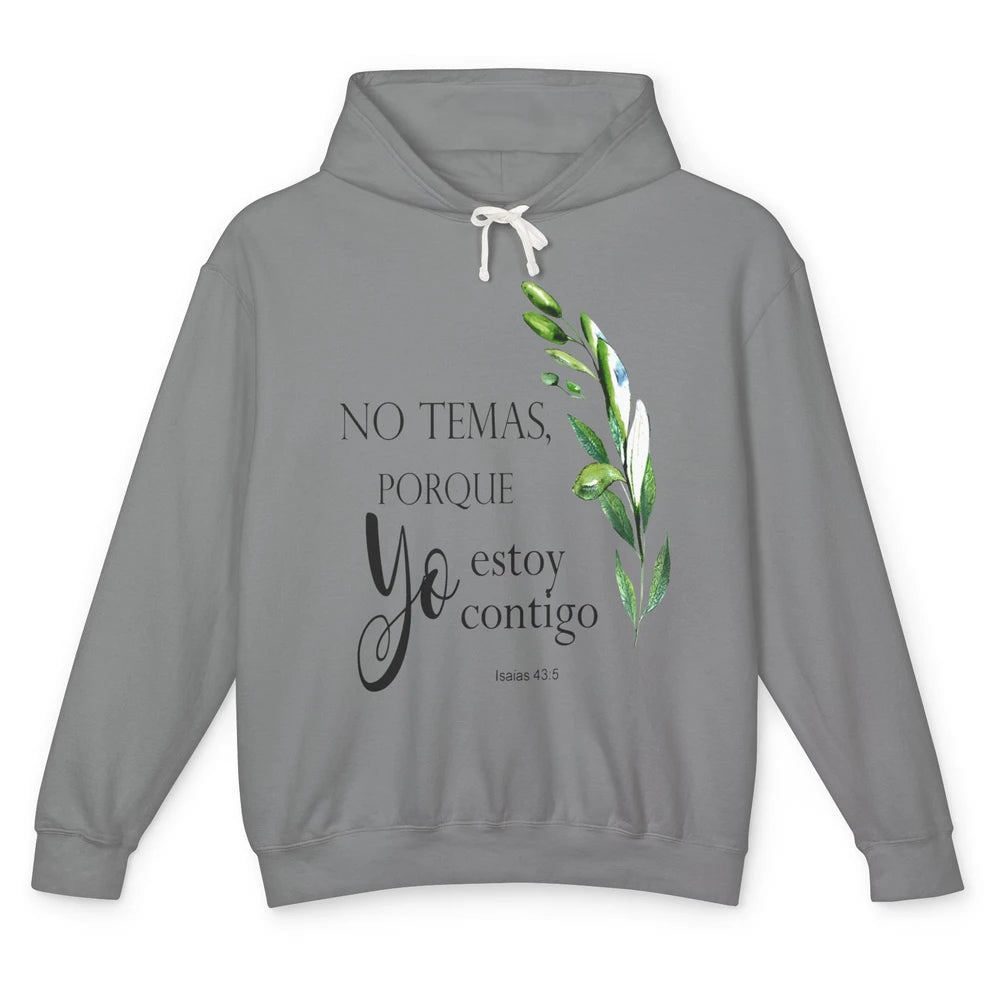 Floral Spanish Bible Verse No Temas Porque Yo Estoy Contigo Unisex Lightweight Hoodie