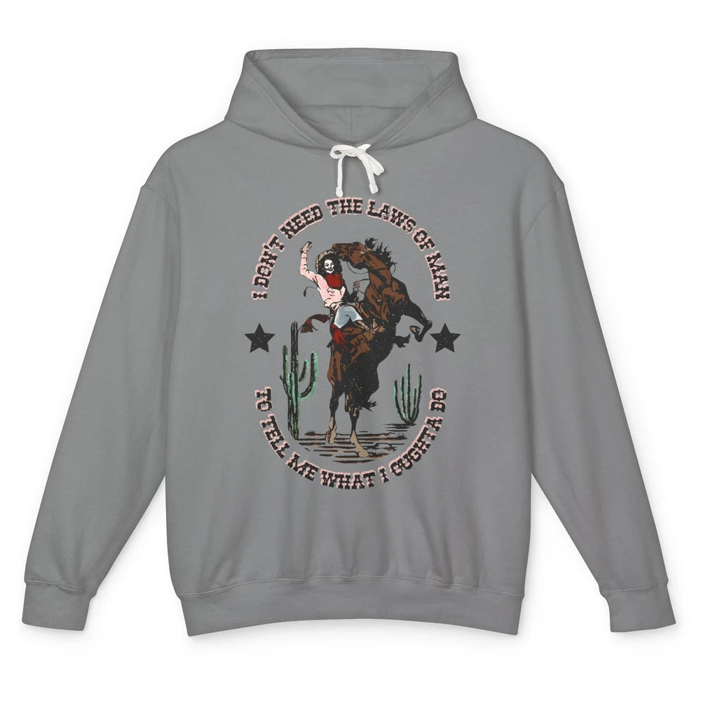 Cowgirl Horsing I Don't Need The Laws Of Men Western Country Unisex Lightweight Hoodie