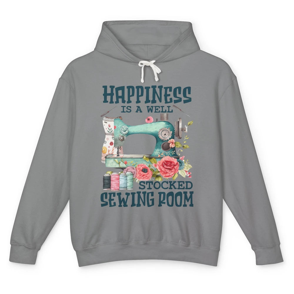 Floral Sewing Machine Happiness Is Well Stocked Sewing Room Unisex Lightweight Hoodie