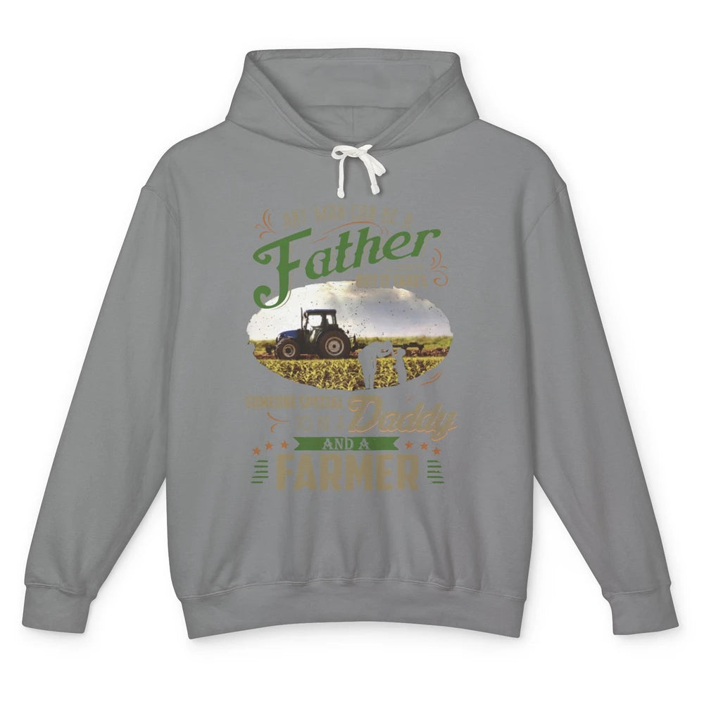 Farmer Dad Any Man Can Be A Father Farming Dad Fathers Day Unisex Lightweight Hoodie