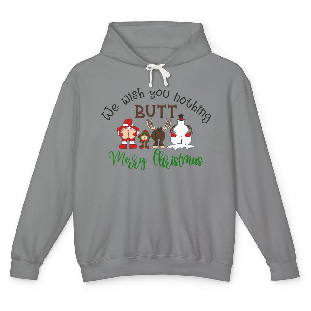 Funny We Wish You Nothing Butt Merry Christmas Santa Deer Unisex Lightweight Hoodie