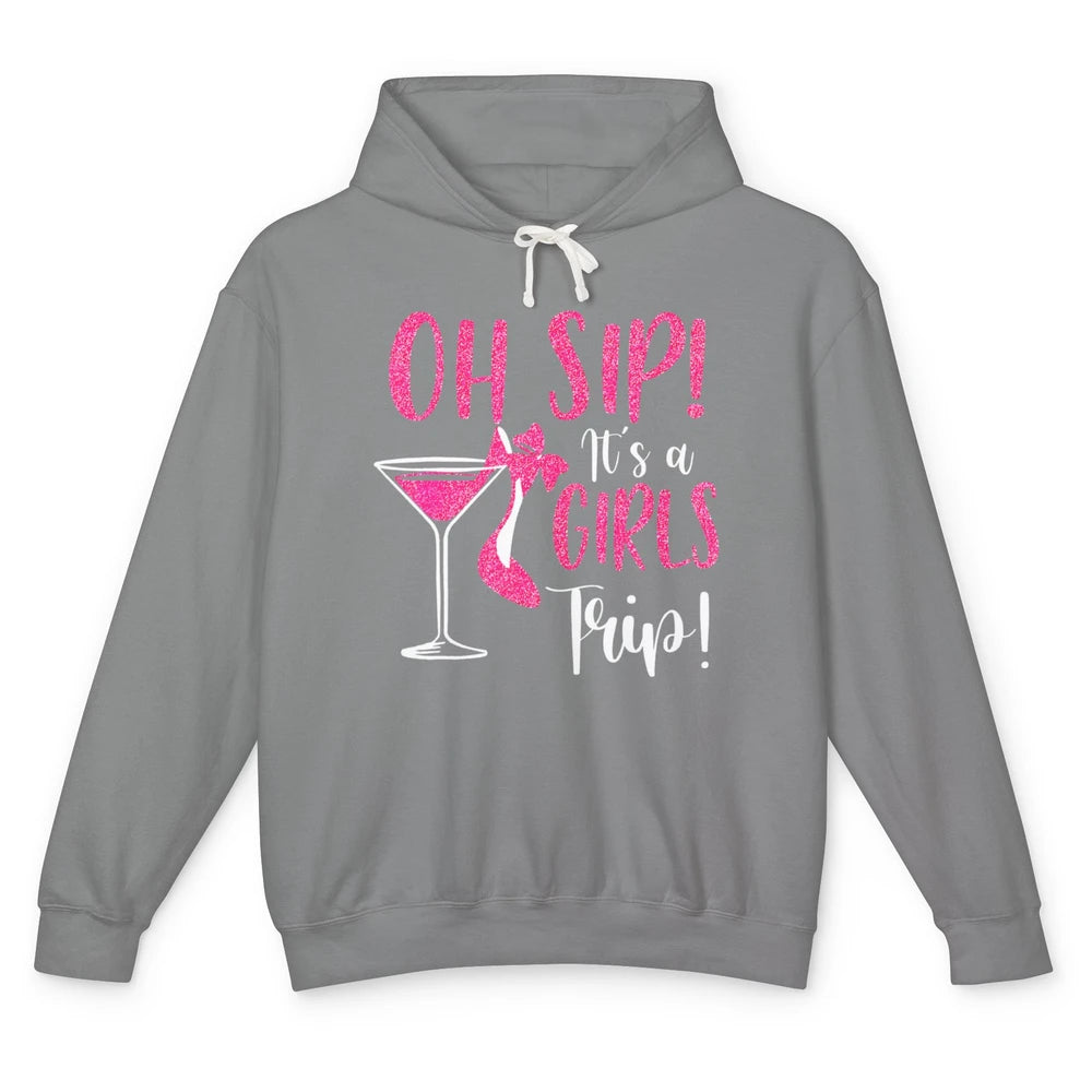 Oh Sip It Girls Trip Wine Party Travel High Heel Traveling Unisex Lightweight Hoodie